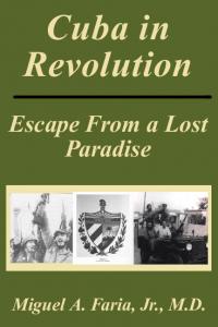 Cuba in Revolution — Escape From a Lost Paradise Cuba in Revolution — Escape From a Lost Paradise