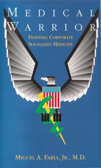 Medical Warrior — Fighting Corporate Socialized Medicine Medical Warrior — Fighting Corporate Socialized Medicine